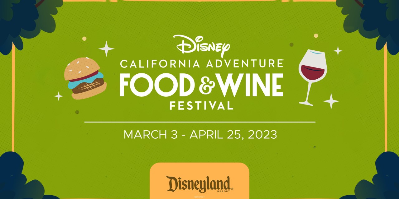 Food & Wine Festival 2023 at Disney California Adventure will bring a bounty of food and fun