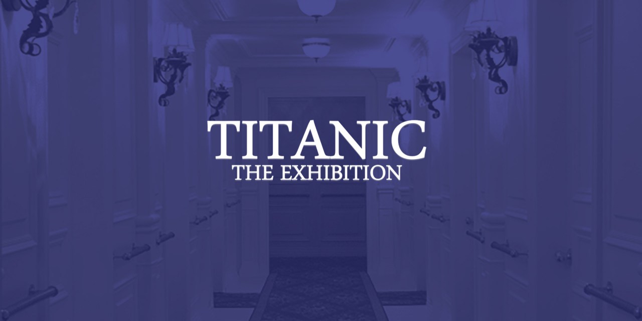 ‘Titanic: The Exhibition – Los Angeles’ bringing immersive look at historic ship