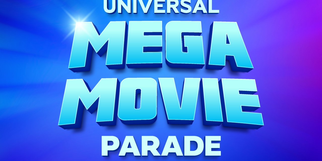 Massive UNIVERSAL MEGA MOVIE PARADE to debut July 3 at Universal Studios Florida