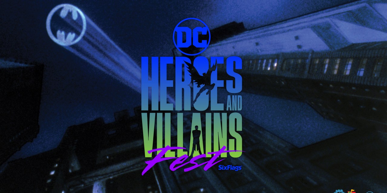 More fests in more places! ‘DC Heroes & Villains Fest’ brings heroic weekends to Six Flags Magic Mountain