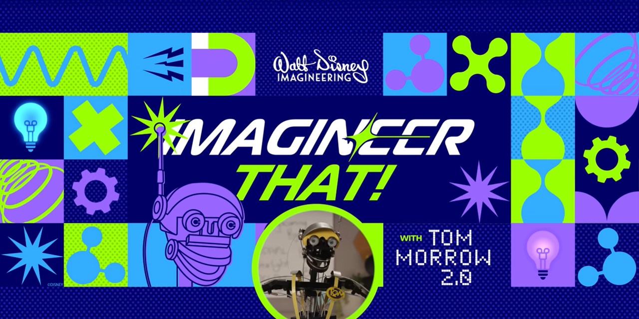 IMAGINEER THAT! returns with the latest from Walt Disney Imagineering