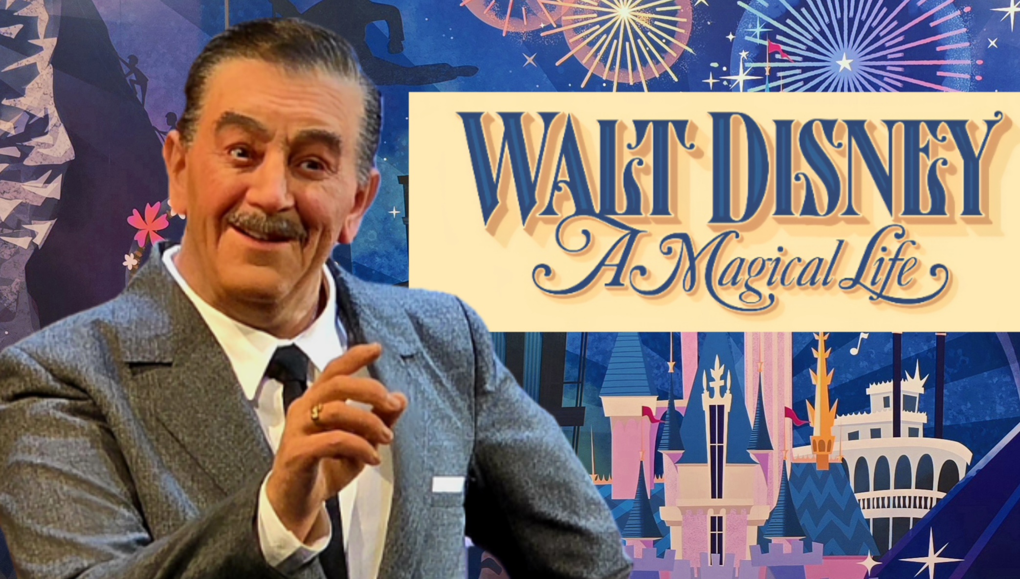 STEP INSIDE: Walt Disney – A Magical Life and Evolution of a Dream ...