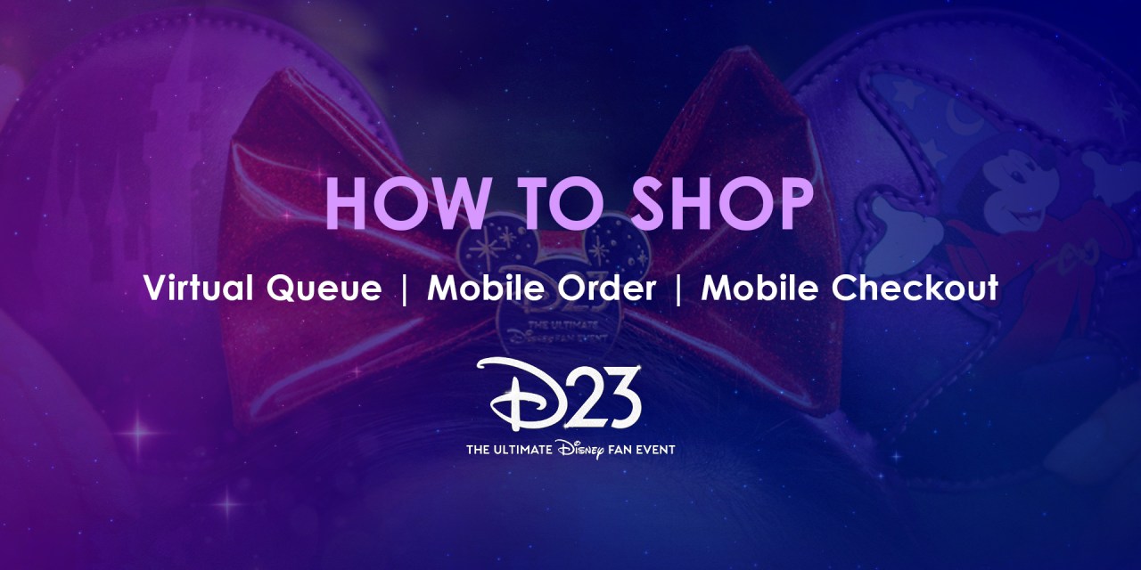 D23 2026: How to shop; Virtual Queue, Mobile Order, Mobile Checkout — A STEP BY STEP GUIDE
