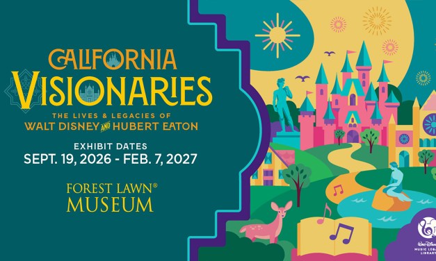 DETAILS: California Visionaries: The Lives and Legacies of Walt Disney and Hubert Eaton at Forest Lawn Museum